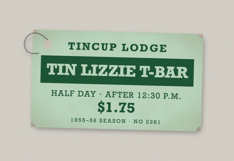 Pale green card ticket with a wire wicket: Tincup Lodge, Tin Lizzie T-Bar, Half day after 12:30 p.m., $1.75, 1955–56 season.