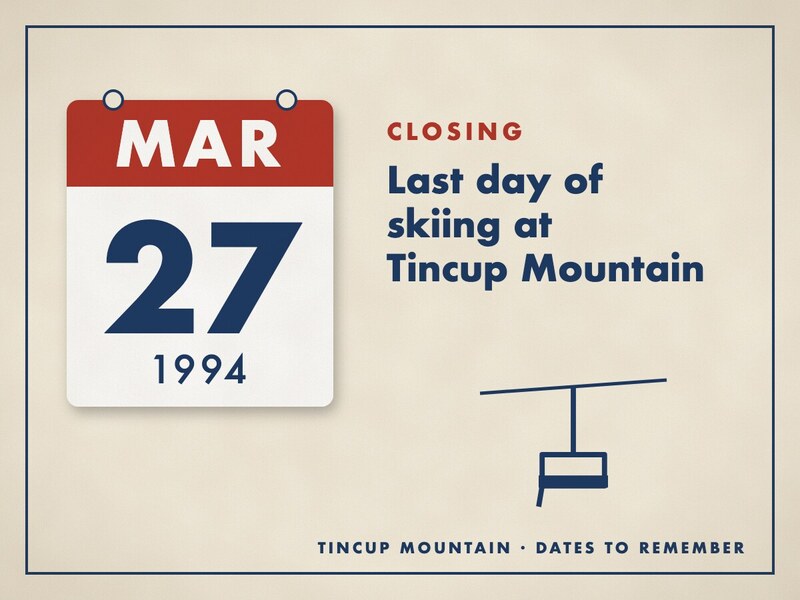 Illustrated date card: a calendar leaf reading March 27, 1994, beside the title Last day of skiing at Tincup Mountain and an empty chairlift chair.