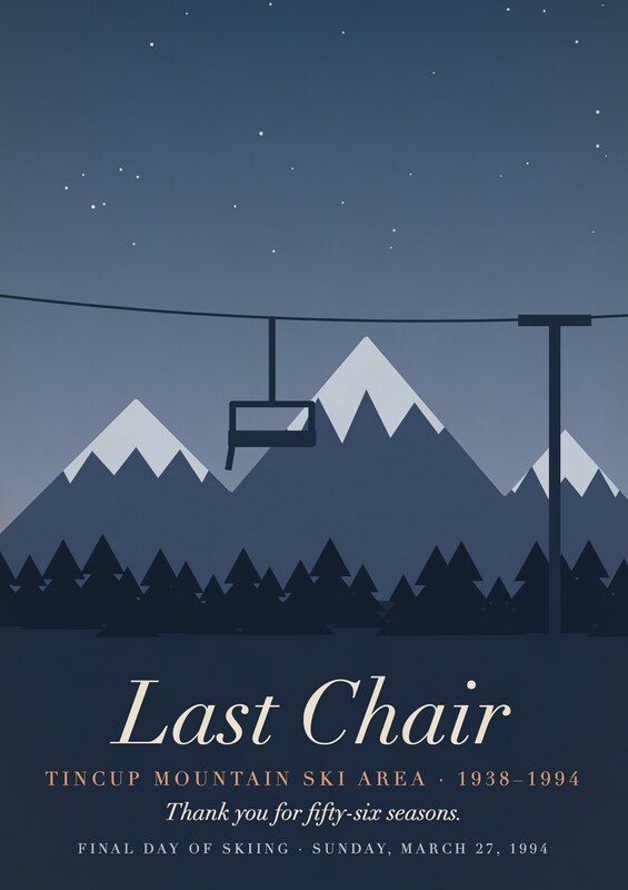 Farewell poster at dusk: a single empty chairlift chair hangs from its cable above dark pines and blue mountains. Script text: Last Chair, Tincup Mountain Ski Area 1938–1994.